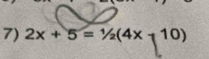 2x+5=1/2(4x-10)