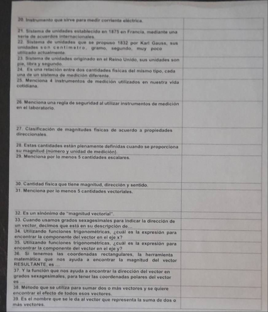 e

e
3
R
3
g
0
3
e
39. Es el nombre que se le da al vector que representa la suma de dos o 
más vectores.