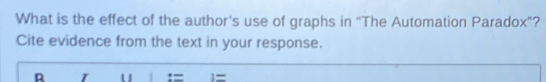 What is the effect of the author’s use of graphs in “The Automation Paradox”? 
Cite evidence from the text in your response. 
R 
=