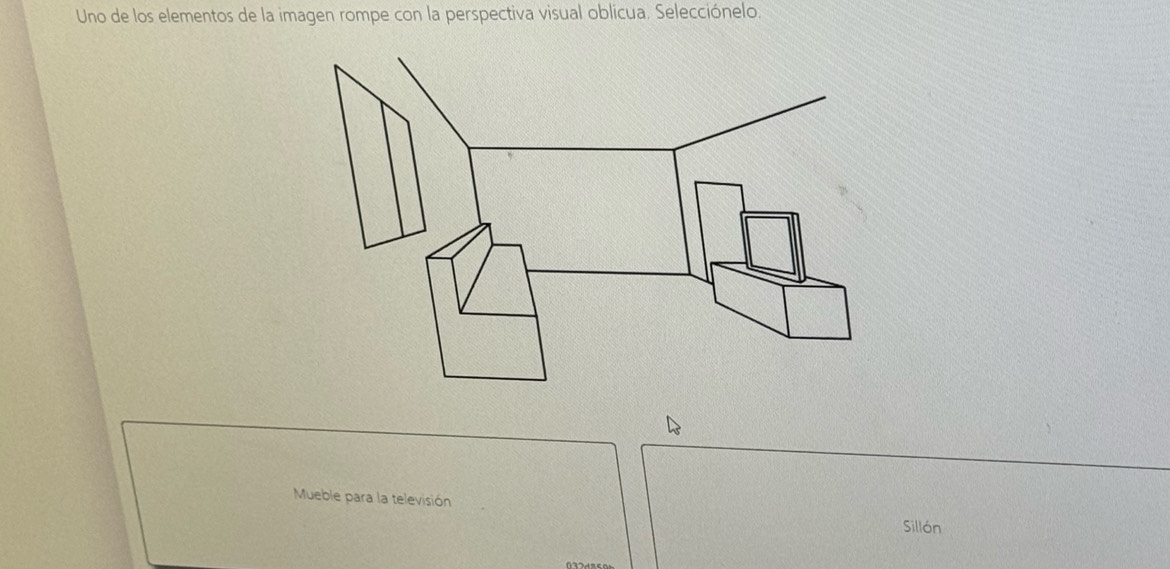 Uno de los elementos de la imagen rompe con la perspectiva visual oblicua. Selecciónelo. 
Mueble para la televisión 
Sillón