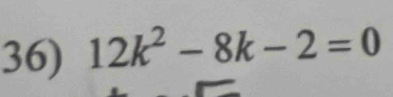 12k^2-8k-2=0