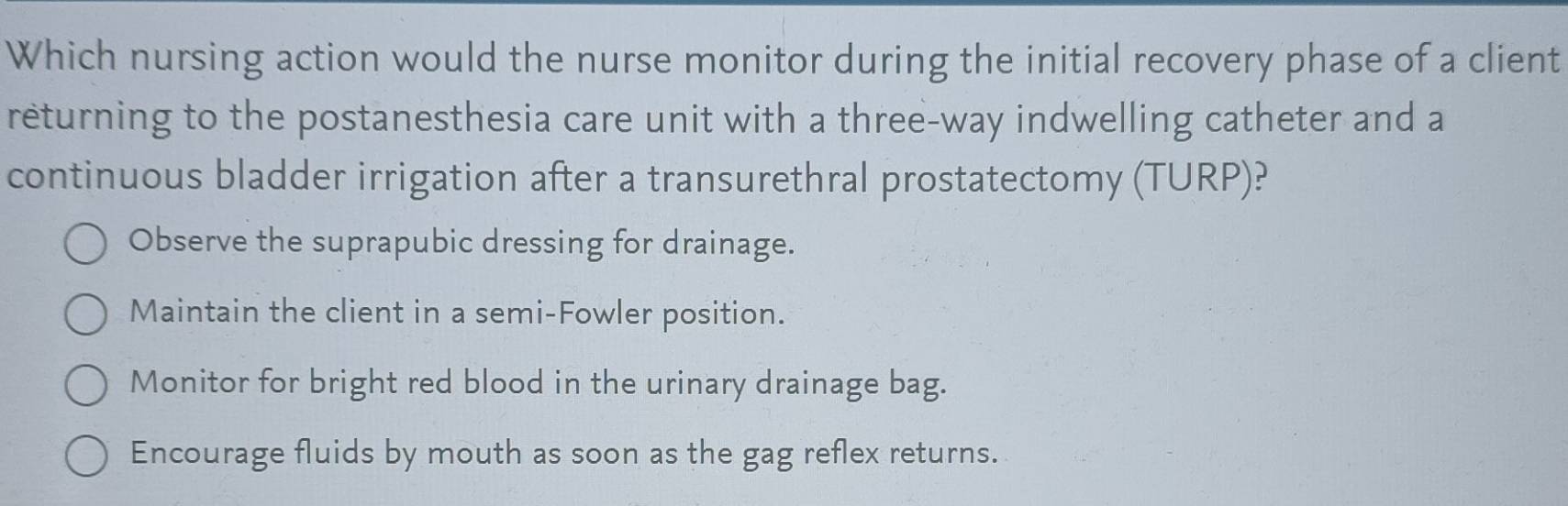 Solved: Which nursing action would the nurse monitor during the initial ...