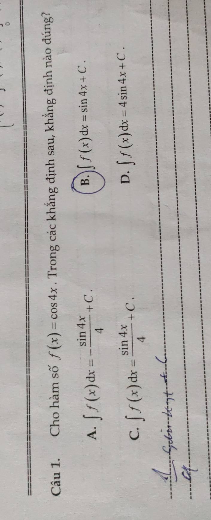 Cho hàm số f(x)=cos 4x. Trong các khẳng định sau, khẳng định nào đúng?
A. ∈t f(x)dx=- sin 4x/4 +C.
B. ∈t f(x)dx=sin 4x+C.
C. ∈t f(x)dx= sin 4x/4 +C.
D. ∈t f(x)dx=4sin 4x+C.