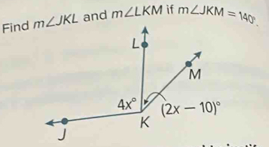 Find and m∠ LKM if m∠ JKM=140°.