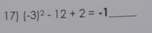 17] (-3)^2-12+2=-1 _