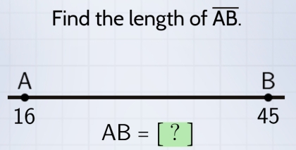 Find the length of overline AB.
A
B
16
45
AB=[?]