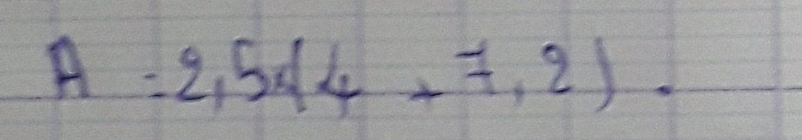 A=2,5x(4+7,2).