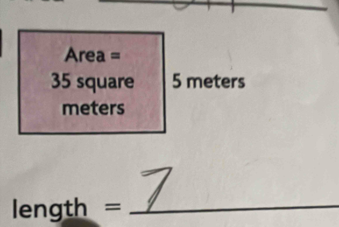 Area =
35 square 5 meters
meters
length = _