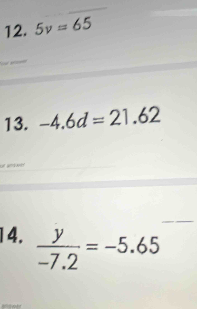 5v=65
ou gamn 
13. -4.6d=21.62
14.
 y/-7.2 =-5.65