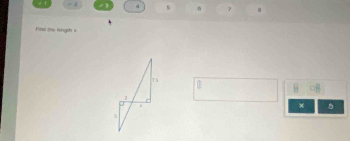 - 1 2 3 4 s 7 8
Find the length x
75
2
×
5