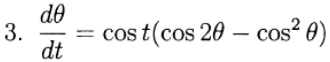  dθ /dt =cos t(cos 2θ -cos^2θ )