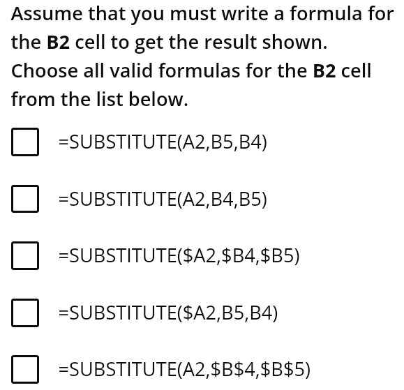 Assume that you must write a formula for the B2 cell to get the result ...