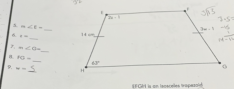 m∠ E= _
_
6. z=
_
7. m∠ G=
_
8. FG=
_
9. w=
EFGH is an isosceles trapezoid