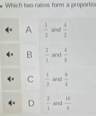 Which two ratios form a proportio