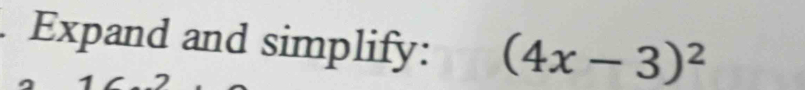 Expand and simplify: (4x-3)^2