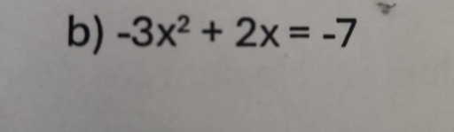 -3x^2+2x=-7