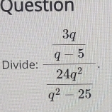 Question
Divide: