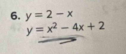 y=2-x
y=x^2-4x+2