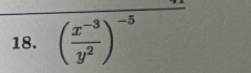 ( (x^(-3))/y^2 )^-5