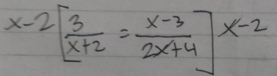 x-2[ 3/x+2 = (x-3)/2x+4 ]x-2