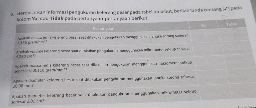 Berdasarkan informasi pengukuran kelereng besar pada tabel tersebut, berilah tanda centang (▲) pada