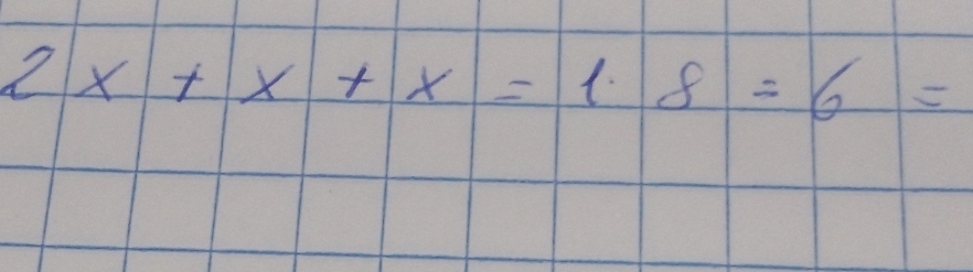 2x+x+x=1.8=6=