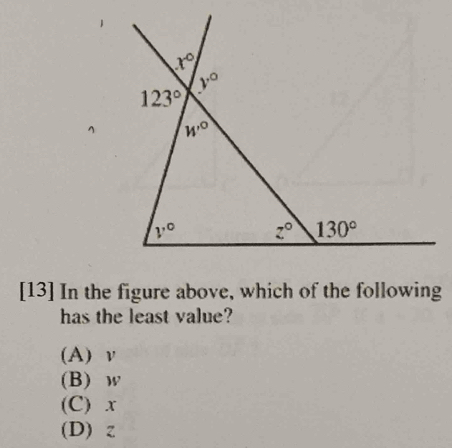 [13] In the figure above, which of the following
has the least value?
(A)ν
(B) w
(C) x
(D) z