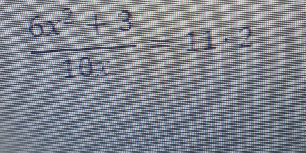  (6x^2+3)/10x =11· 2