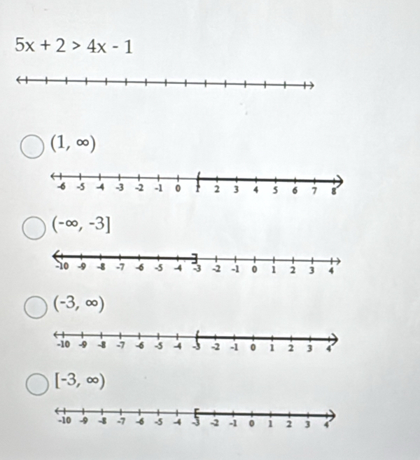 5x+2>4x-1
(1,∈fty )
(-∈fty ,-3]
(-3,∈fty )
[-3,∈fty )