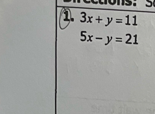 3x+y=11
5x-y=21