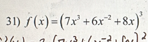 f(x)=(7x^3+6x^(-2)+8x)^3