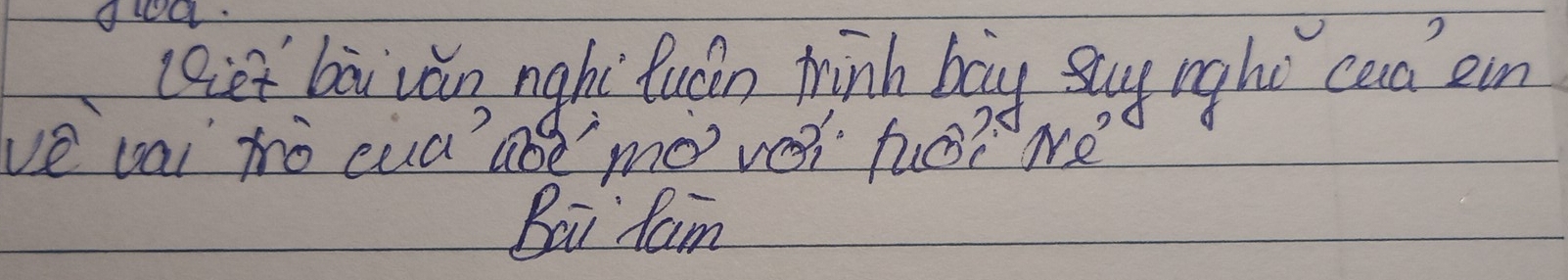 ga 
leet bā ván nghi`tuán tinh bāg sug nghú caa en 
ve vai hò cuaae mo ver hu? Ne 
Bai fam