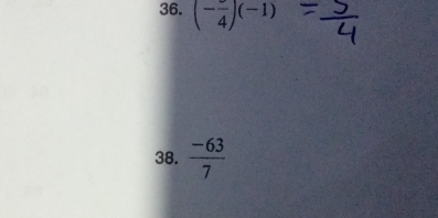 (-frac 4)(-1)
38.  (-63)/7 