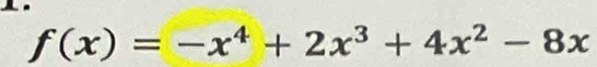 f(x)=-x^4+2x^3+4x^2-8x