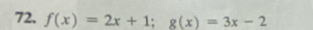 f(x)=2x+1; g(x)=3x-2