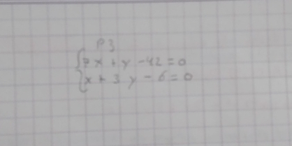 beginarrayl px+yx+y-42=0 x+3y-6=0endarray.