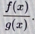  f(x)/g(x) .