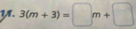 3(m+3)=□ m+□