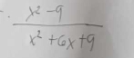  (x^2-9)/x^2+6x+9 