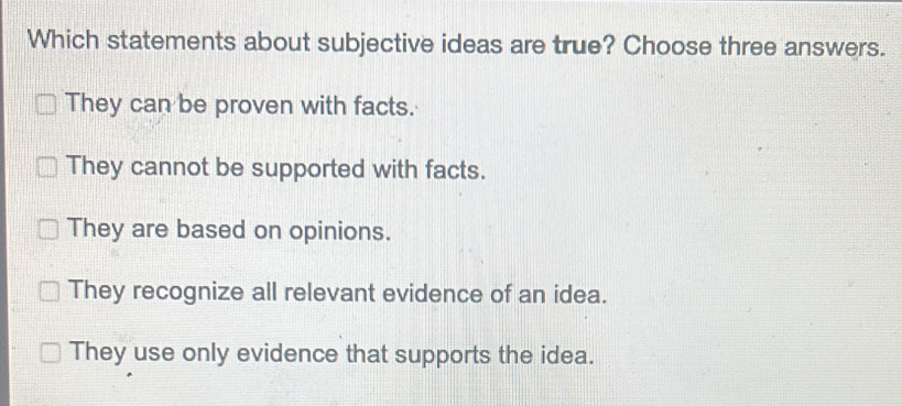 Solved: Which statements about subjective ideas are true? Choose three ...