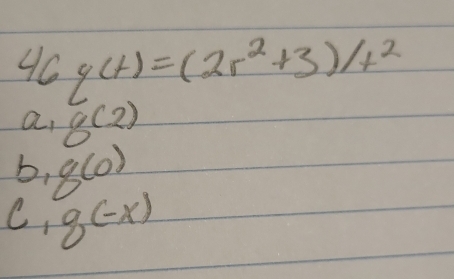 4C g(t)=(2r^2+3)/t^2
a 8(2)
860)
C 8(-x)