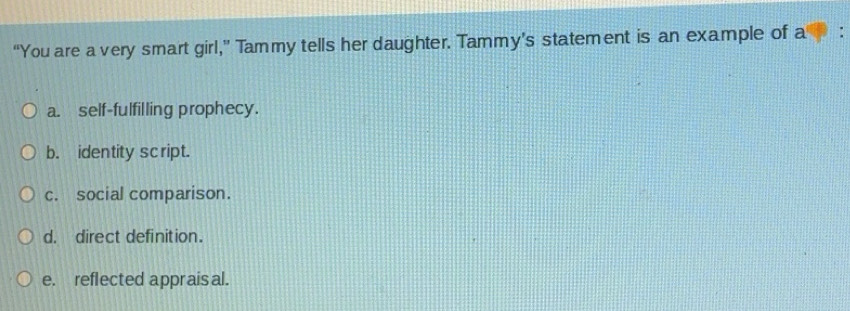 Solved: “You are a very smart girl,” Tammy tells her daughter. Tammy’s ...