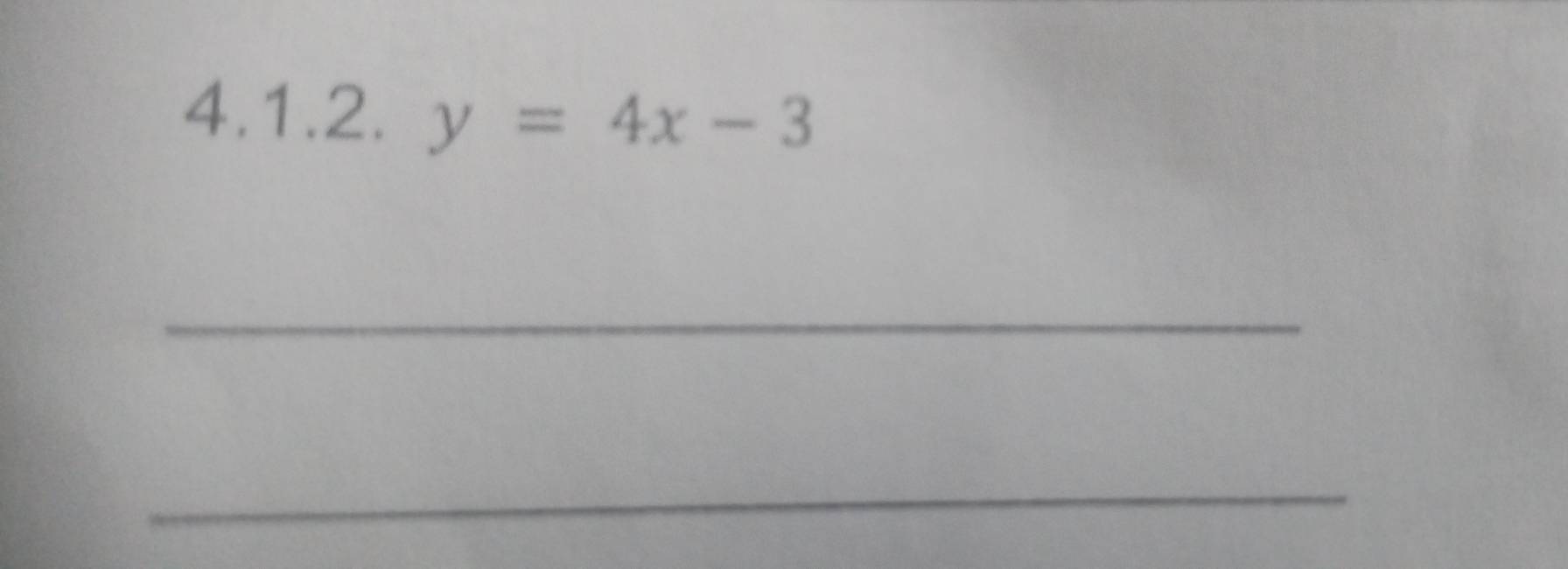 y=4x-3
_ 
_