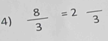  8/3 =2frac 3