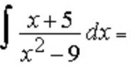 ∈t  (x+5)/x^2-9 dx=