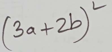 (3a+2b)^2