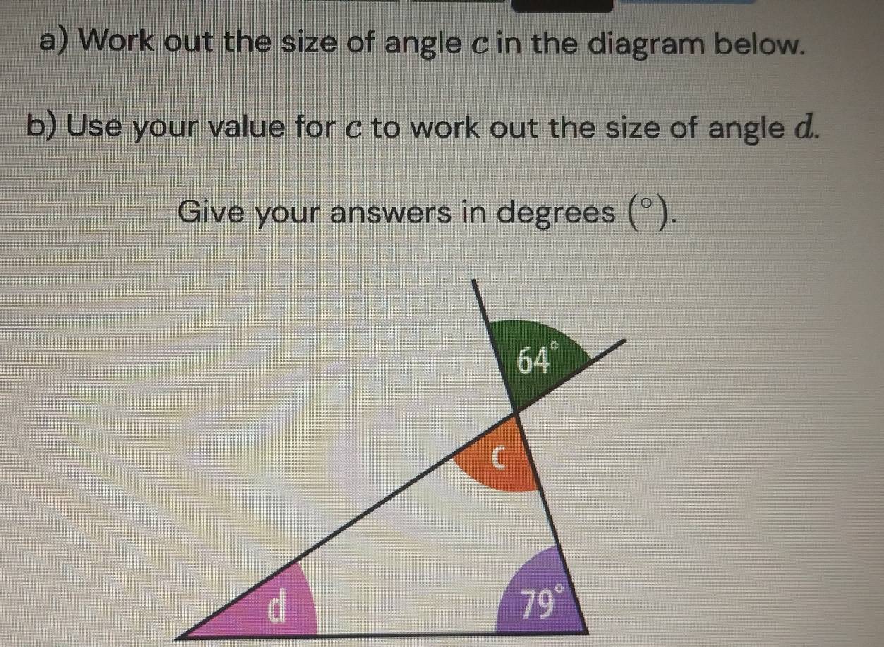 Solved: Work out the size of angle c in the diagram below. b) Use your ...