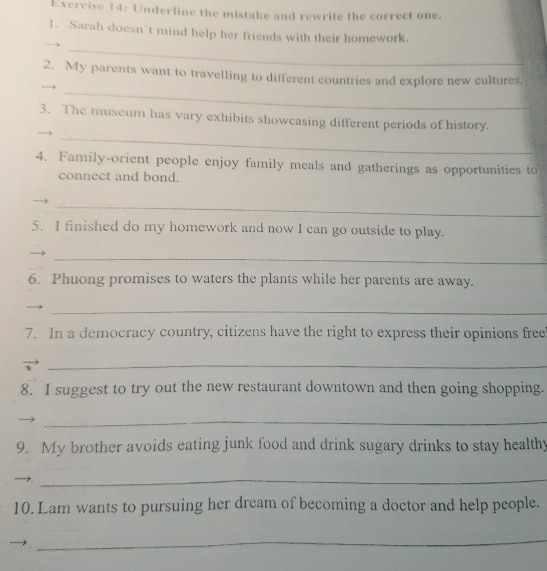 Underline the mistake and rewrite the correct one. 
1. Sarah does 
. 
s to 
7 free 
8ing. 
9.althy 
10ple. 
_