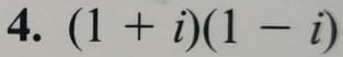 (1+i)(1-i)