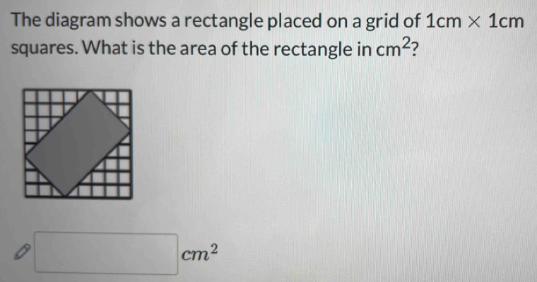 Solved: The diagram shows a rectangle placed on a grid of 1cm* 1cm ...